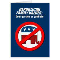 Republican Values - Don't get sick Greeting Card
