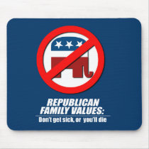 Republican Values - Don't get sick Mouse Pads