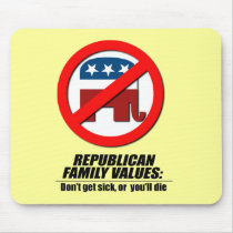 Republican Values - Don't get sick Mousepad