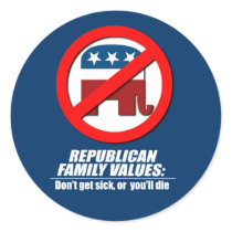 Republican Values - Don't get sick Round Sticker