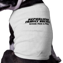 Republican Values - Greed, Fear, and Hate Pet Clothing