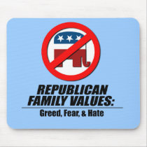 Republican Values - Greed, Fear, and Hate Mouse Pads