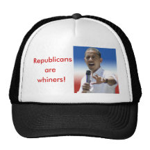 Republicans are whiners! trucker hat