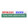 Republicans Democrats Same Stink Different Piles Bumper Stickers