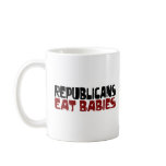Republicans Eat Babies mugs