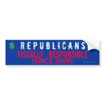 Republicans- Fiscally Responsible bumper stickers