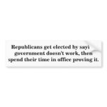 Republicans get elected by saying government do... bumper stickers