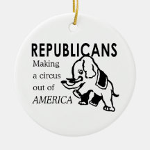 Republicans - Making a circus out of America Ornaments
