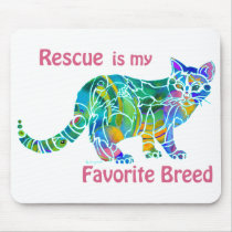 Rescue is my Favourite Breed Cats Mousepad