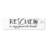 Rescued Is My Favourite Breed bumper stickers