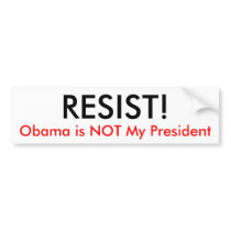 RESIST!, Obama is NOT My President