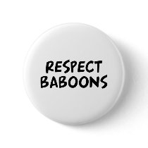 Respect Baboons Pins
