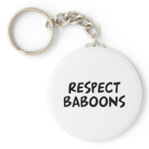 Respect Baboons Keychains