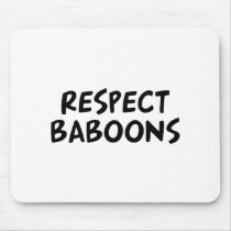Respect Baboons Mouse Mats