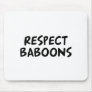 Respect Baboons Mouse Mats