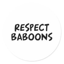 Respect Baboons Stickers