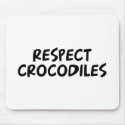 Respect Crocodiles mousepads