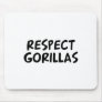 Respect Gorillas Mouse Pad