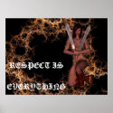 RESPECT IS EVERYTHING poster posters
