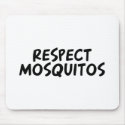 Respect Mosquitos mousepads