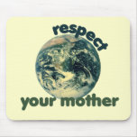 Respect Mother Earth mousepads