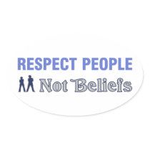 Respect People, Not Beliefs