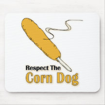 Respect The Corn Dog? Mouse Mat
