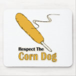 Respect The Corn Dog? mousepads