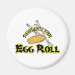 Respect The Egg Roll Fridge Magnet