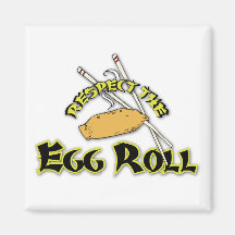 Respect The Egg Roll Refrigerator Magnet