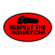 RESPECT THE SQUATCH!  Look like a PRO in Bobo's Post Card
