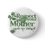 Respect your mother earth day 2010 think green pins