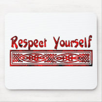 Respect Yourself Mouse Pads