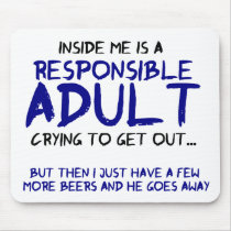 Responsible Adult Inside Me Mousepad