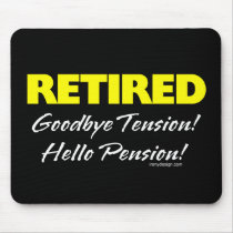 Retired: Goodbye Tension Hello Pension!