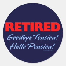 Retired: Goodbye Tension Hello Pension! Stickers