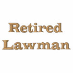 Retired Lawman embroidered shirts