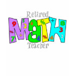 Retired Math Teacher Gifts t-shirts