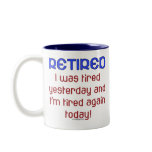 Retired or Tired? Coffee Mugs