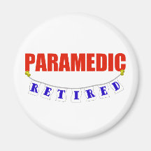 RETIRED PARAMEDIC FRIDGE MAGNET