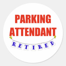 RETIRED PARKING ATTENDANT ROUND STICKERS
