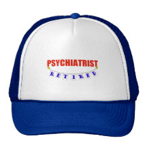 RETIRED PSYCHIATRIST TRUCKER HAT