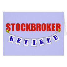 RETIRED STOCKBROKER GREETING CARDS