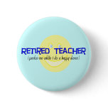 Retired Teacher "Doing The Happy Dance" Pins