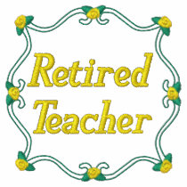Retired Teacher Embroidered Shirt