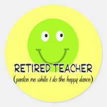 Retired Teacher Green Smiley "Happy Dance" Gifts Round Stickers