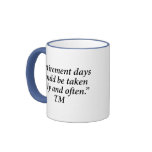 Retirement days should be taken early and often. mugs