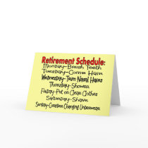"Retirement Schedule" Funny Gifts Card
