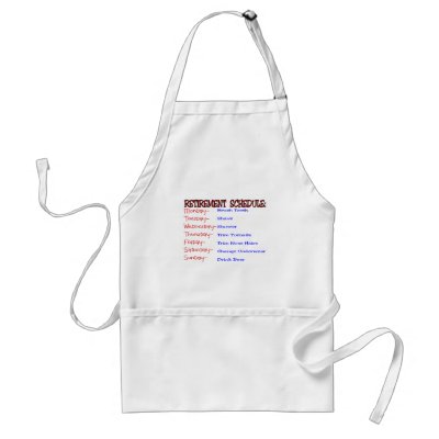 Retirement Schedule -Funny Retirement Gifts Apron