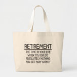 Retirement: Time to do Nothing Tote Bag
